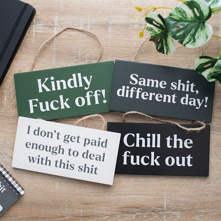 Same Sh*t, Different Day Sweary Hanging Sign