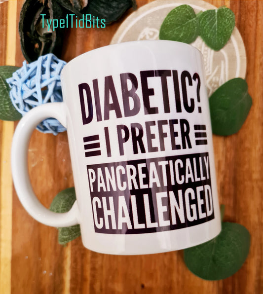 Pancreatically Challenged Diabetic Personalised Cup