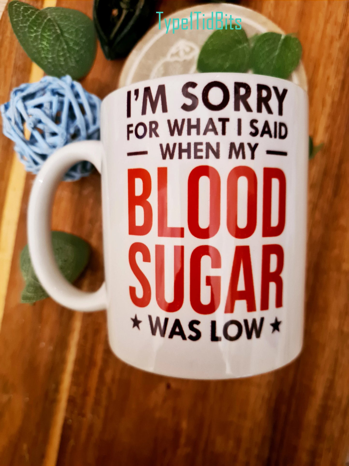 Diabetes Cup Type 1 Diabetes Awareness Sorry Low Blood Sugar