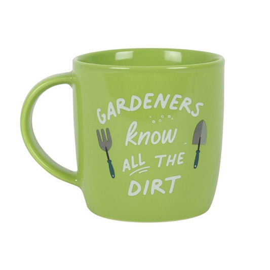 Gardeners Know All The Dirt Ceramic Mug